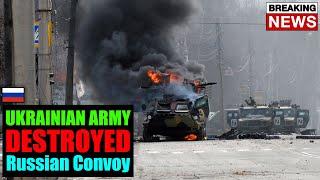 GREAT DAMAGE! Ukrainian Army Destroyed a Russian Convoy