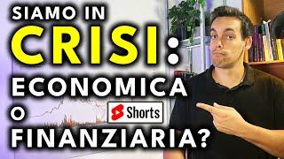 CRISI Economica o CRISI Finanziaria? #shorts